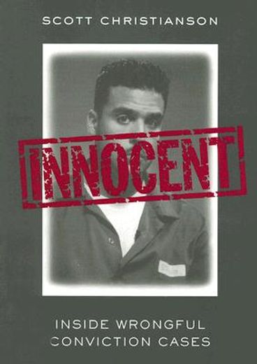 innocent,inside wrongful conviction cases