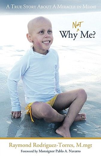 why not me?,a true story about a miracle in miami