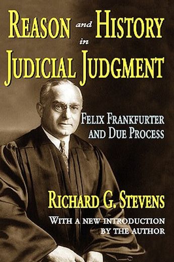 reason and history in judicial judgment,felix frankfurter and due process