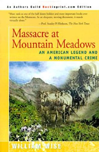 massacre at mountain meadows,an american legend and a monumental crime (en Inglés)