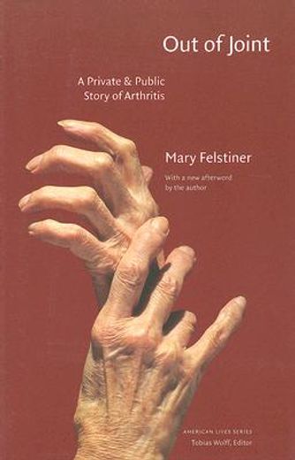 out of joint,a private & public story of arthritis (en Inglés)