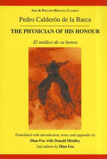 pedro calderon de la barca/the physician of his honour,el medico de su honra