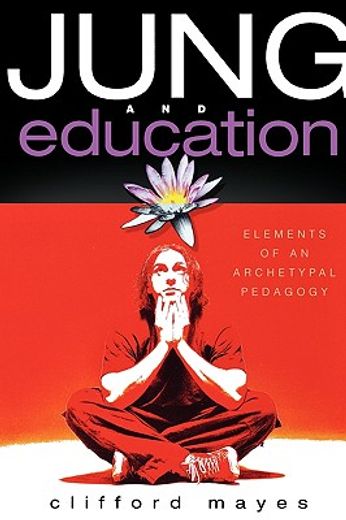 jung and education,elements of an archetypal pedagogy