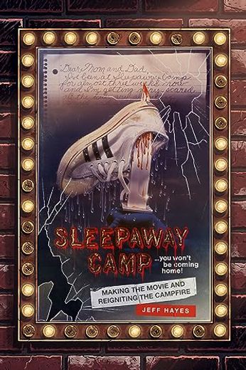 Sleepaway Camp: Making the Movie and Reigniting the Campfire (en Inglés)