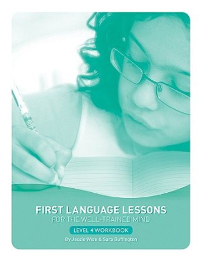 first language lessons for the well-trained mind, level 4