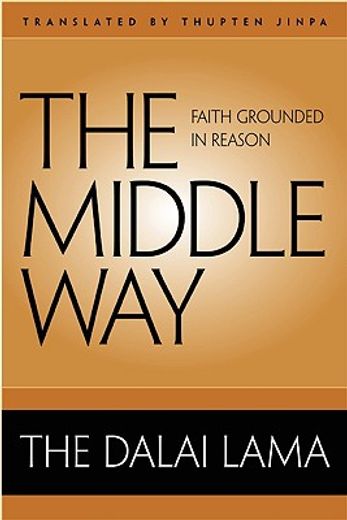 the middle way,faith grounded in reason
