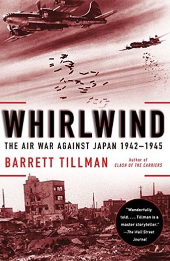 whirlwind,the air war against japan 1942-1945 (en Inglés)