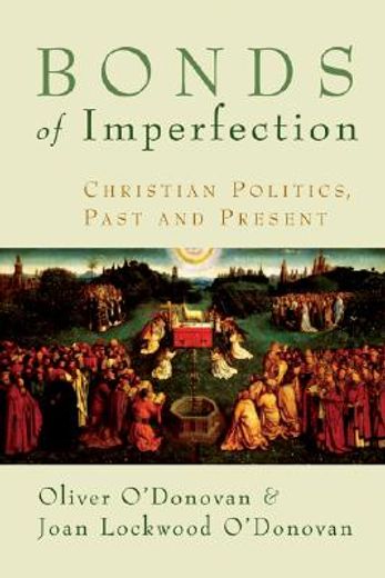 bonds of imperfection,christian politics, past and present (in English)