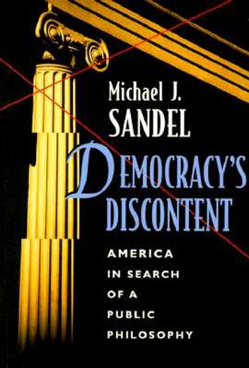 democracy´s discontent,america in search of a public philosophy