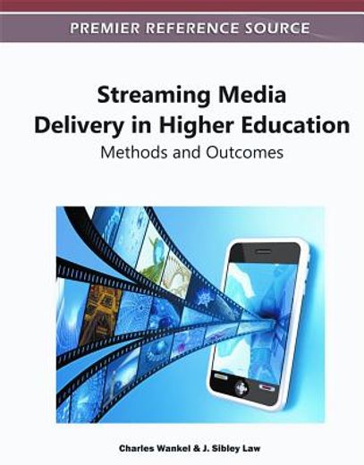 streaming media delivery in higher education:,methods and outcomes