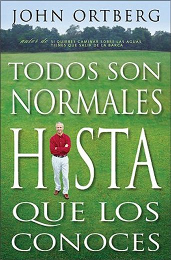 todos son normales hasta que los conoces/ everybody´s normal til you get to know them (in Spanish)