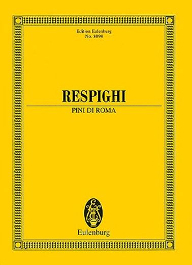 pini di roma (pines of rome),edition eulenburg no. 8098