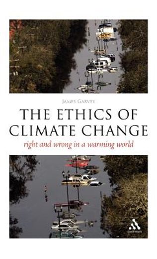ethics of climate change,right and wrong in a warming world