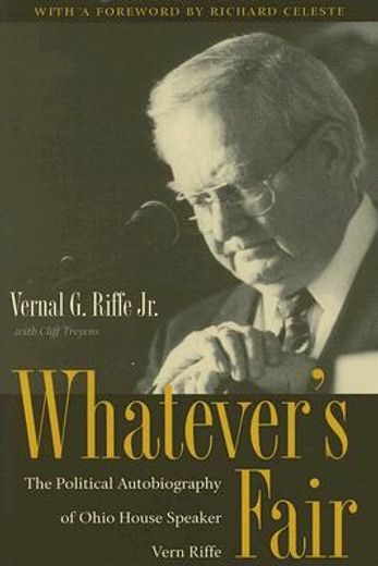 whatever´s fair,the political autobiography of ohio house speaker vern riffe