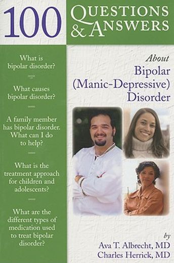 100 questions and answers about bipolar (manic depressive) disorder