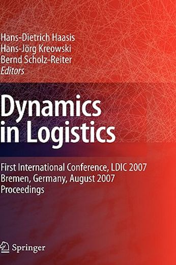 dynamics in logistics,first international conference, ldic 2007, bremen, germany, august 2007 proceedings