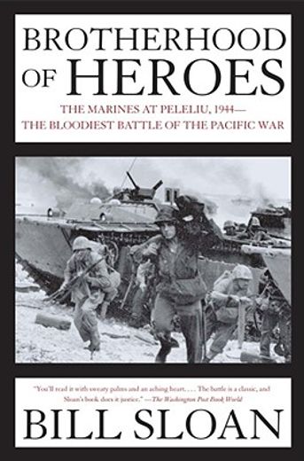 Brotherhood of Heroes: The Marines at Peleliu, 1944--The Bloodiest Battle of the Pacific war (en Inglés)
