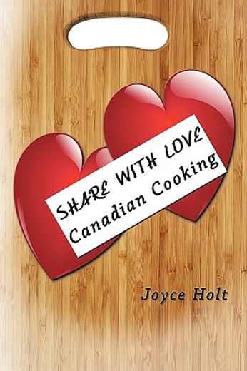 share with love,canadian cooking
