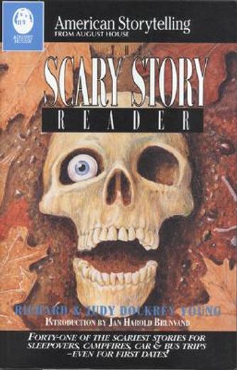 the scary story reader,forty-one of the scariest stories for sleepovers, campfires, car & bus trips-even for first dates!