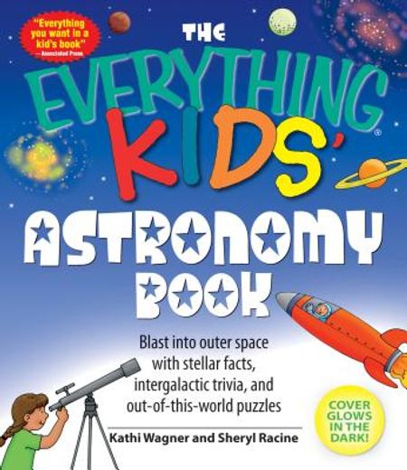 the everything kids´ astronomy book,blast into outer space with steller facts, integalatic trivia, and out-of-this-world puzzles