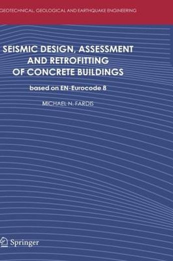 seismic design, assessment and retrofitting of concrete buildings,based on en-eurocode 8