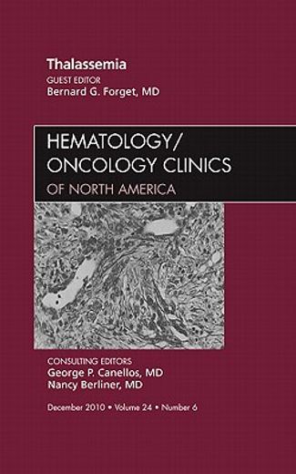 Thalassemia, an Issue of Hematology/Oncology Clinics of North America: Volume 24-6 (in English)