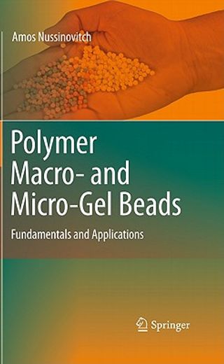 polymer macro- and micro-gel beads,fundamentals and applications