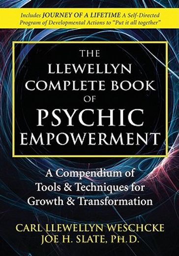 the llewellyn complete book of psychic empowerment,a compendium of tools & techniques for growth & transformation