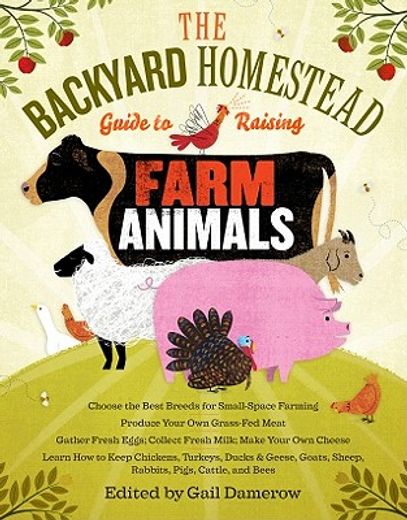 the backyard homestead guide to raising farm animals (en Inglés)