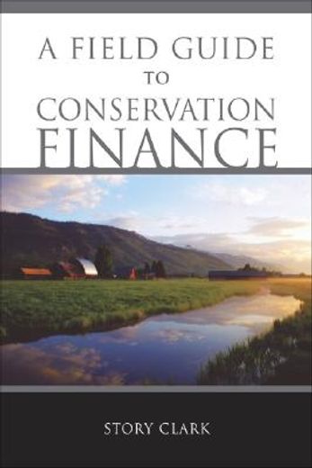 A Field Guide to Conservation Finance (en Inglés)