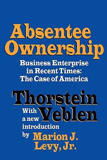 absentee ownership,business enterprise in recent times, the case of america