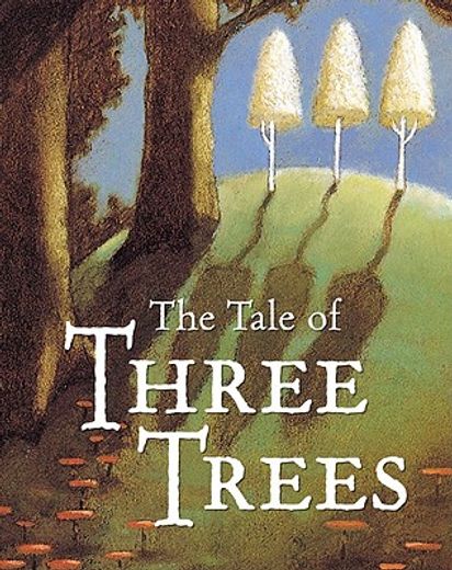 the tale of three trees (en Inglés)