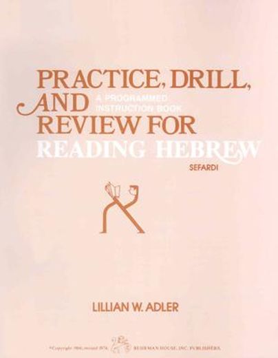 practice drill and review for reading hebrew,a programmed instruction book (in English)