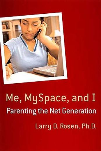 me, my space, and i,parenting the net generation