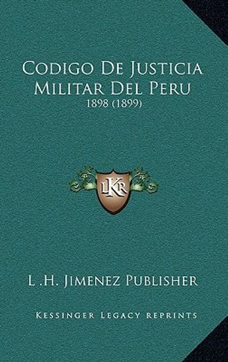codigo de justicia militar del peru: 1898 (1899)