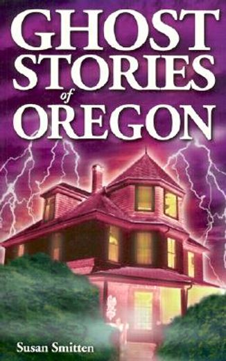 ghost stories of oregon (en Inglés)