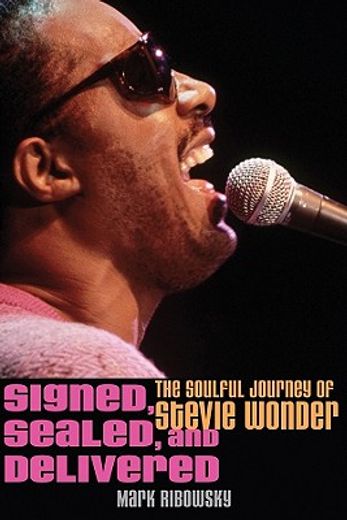 signed, sealed, and delivered,the soulful journey of stevie wonder (en Inglés)