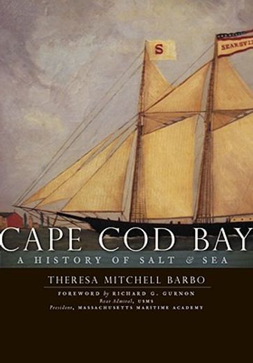 cape cod bay,a history of salt & sea (en Inglés)