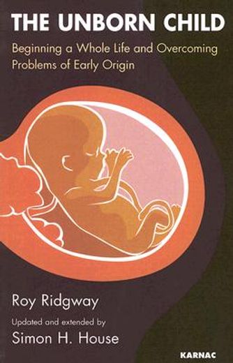 the unborn child,beginning a whole life and overcoming problems of early origin