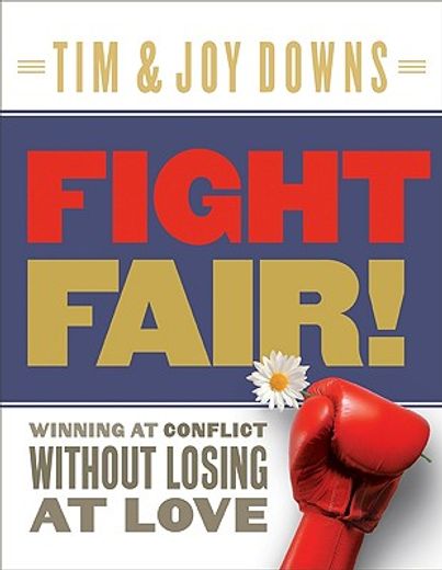 fight fair!,winning at conflict without losing at love (in English)