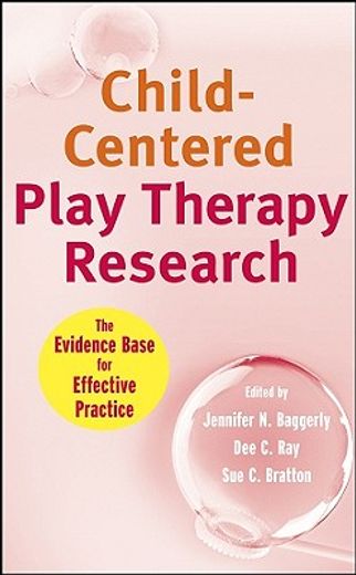 child-centered play therapy research,the evidence base for effective practice