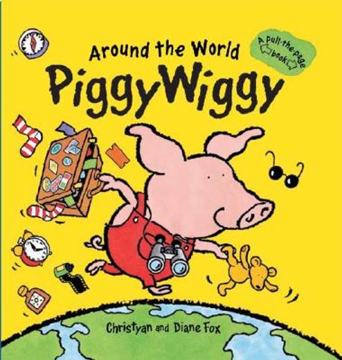 Libro around the world piggy wiggy a pull the page book De christyan fox Buscalibre