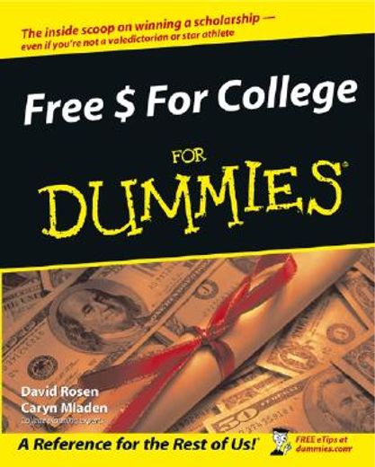 free $ for college for dummies (en Inglés)