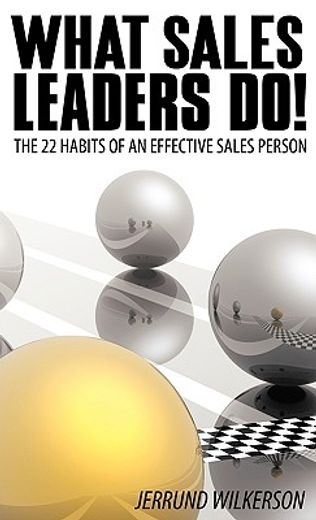 what sales leaders do!,the 22 habits of an effective sales person