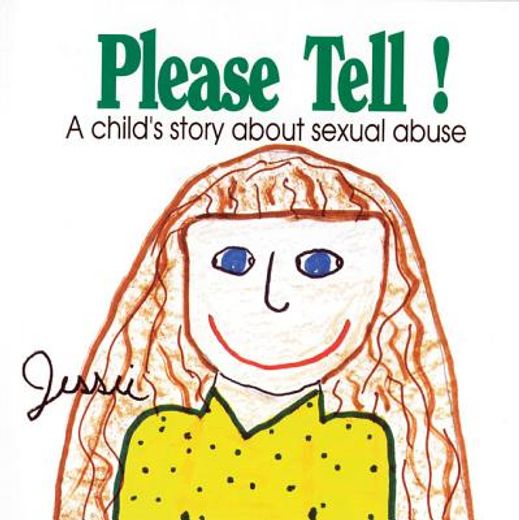 please tell!,a child´s story about sexual abuse (en Inglés)