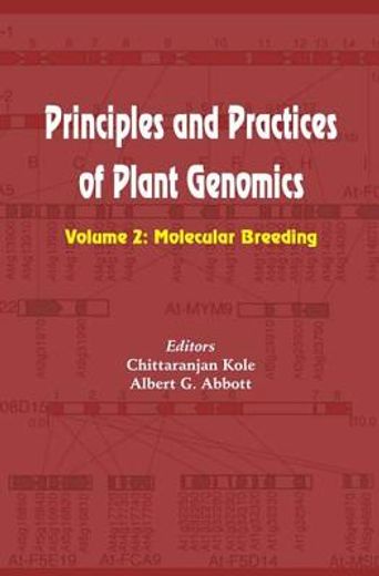 Principles and Practices of Plant Genomics, Vol. 2: Molecular Breeding (en Inglés)