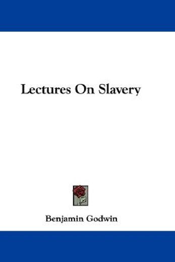 lectures on slavery