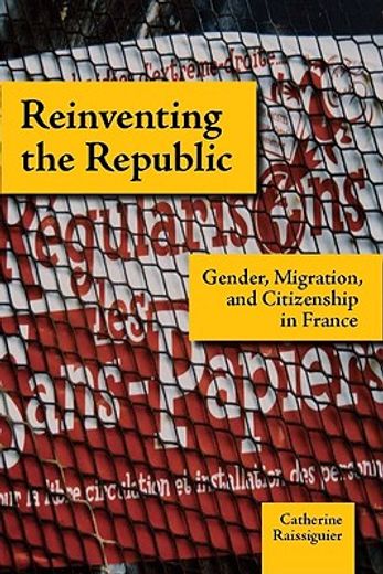 reinventing the republic,gender, migration, and citizenship in france