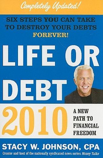 life or debt 2010,a new path to financial freedom