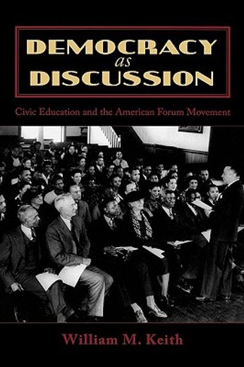 democracy as discussion,civic education and the american forum movement